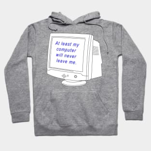 My Computer Will Never Leave Me Vaporwave Hoodie